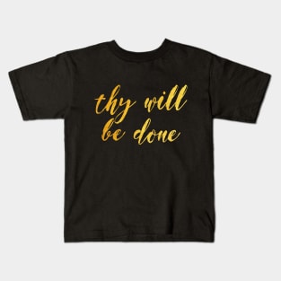 Thy will be done Kids T-Shirt